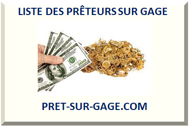 LISTE DES PRÊTEURS SUR GAGE